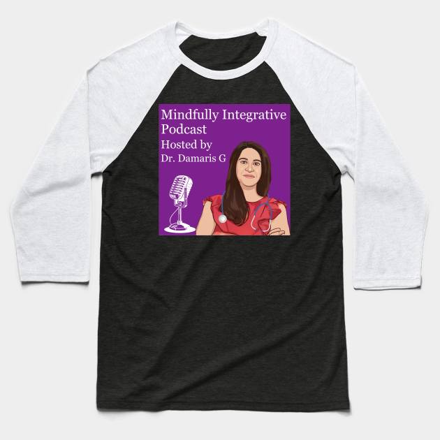 Cartoon Damaris Podcast 2 Baseball T-Shirt by mindfully Integrative 